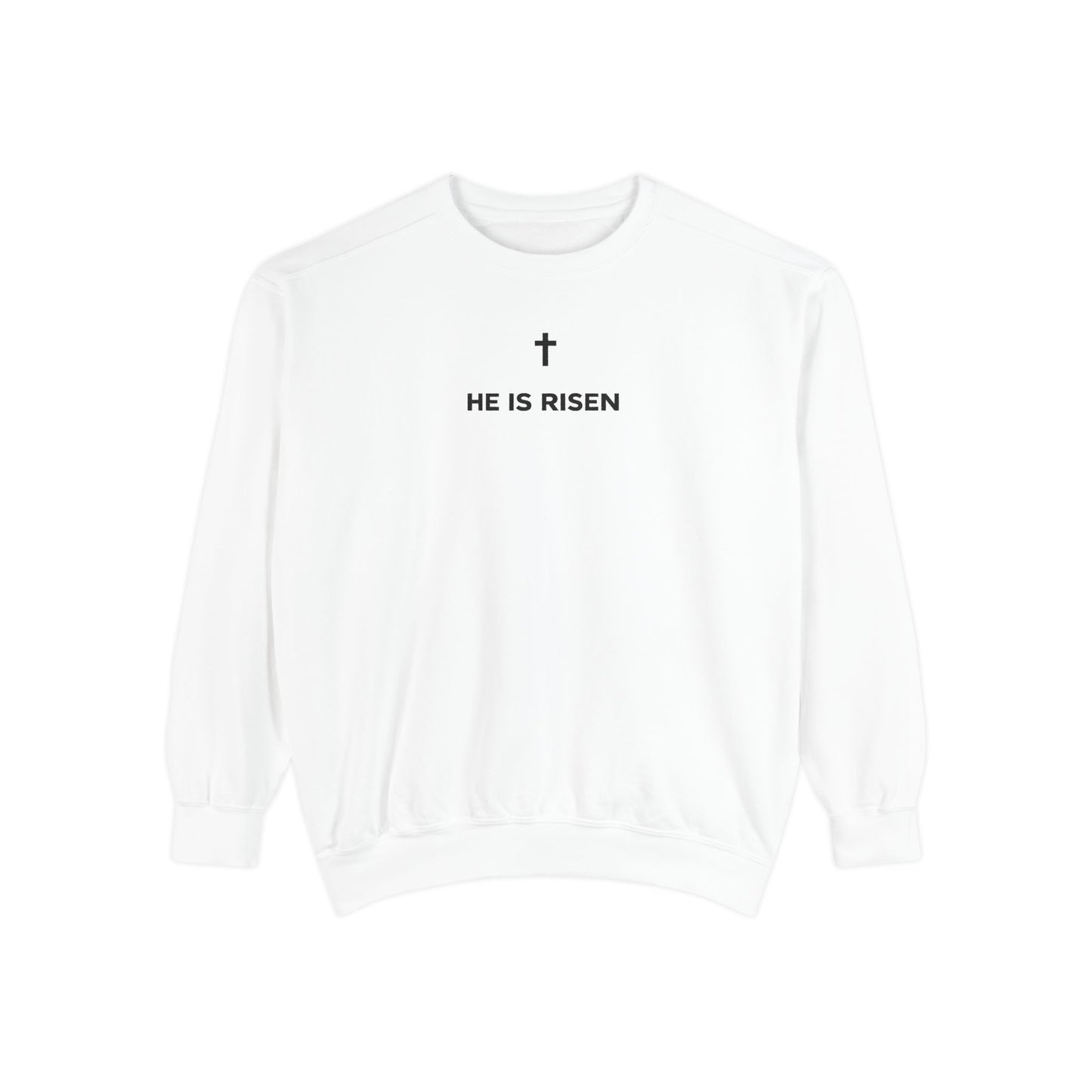 He Is Risen Sweatshirt (Unisex Crewneck)