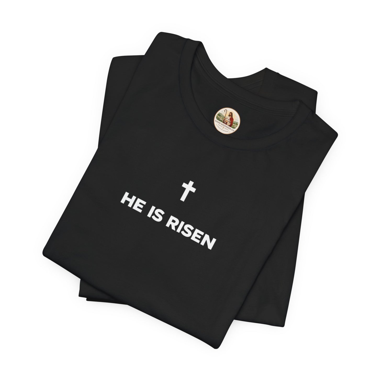 He Is Risen (Unisex T-Shirt)