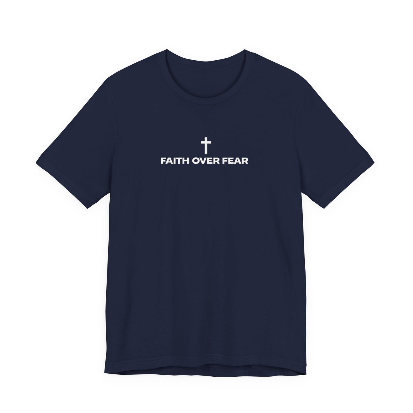 Faith Over Fear (Unisex T-Shirt)