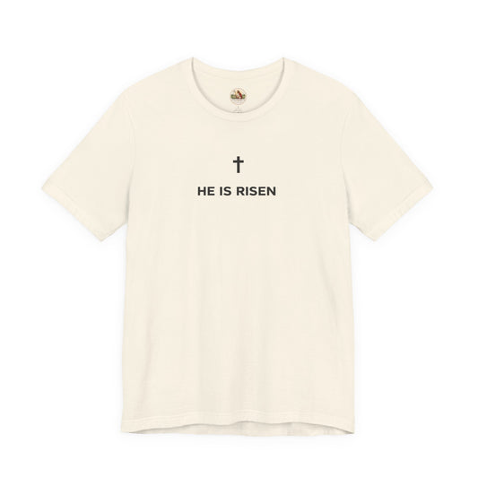 He Is Risen (Unisex T-Shirt)